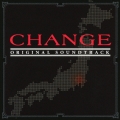 ドラマ「ＣＨＡＮＧＥ」オリジナルサウンド・トラック