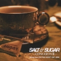 SALT&SUGAR -CONCERTSII- Songs from SALTISH NIGHT 1997～2008