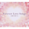 Forever Love Songs ～永遠の愛うた～