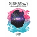 SIDNAD Vol.7 ～dead stock TOUR 2011～＜完全生産限定盤＞