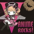 V-ANIME ROCKS!