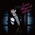 Super Magical Illusion [CD+DVD]＜初回限定盤＞