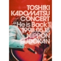 "He is Back" 1998.05.18 日本武道館
