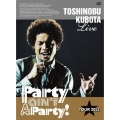 25th Anniversary Toshinobu Kubota Concert Tour 2012 "Party ain't A Party!"＜初回生産限定版＞