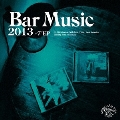 Bar Music 2013 [CD+7inch]＜初回限定生産盤＞