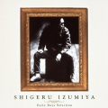 ゴールデン☆ベスト 泉谷しげる ～Early Days Selection～＜期間生産限定盤＞