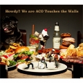 Howdy!! We are ACO Touches the Walls [CD+DVD]＜初回生産限定盤＞