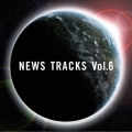 NEWS TRACKS Vol.6