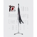 10th Anniversary Live History -BEST-