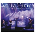 Aqua Timez アスナロウ TOUR 2017 FINAL "narrow narrow"