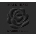 Let's GOAL!-薔薇色の人生- [2CD+ブックレット]＜初回限定盤 Black＞