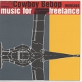 Cowboy Bebop Remixes "Music For Freelance"