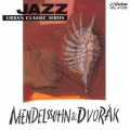 JAZZで聴く メンデルスゾーン & ドヴォルザーク