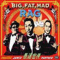 BIG, FAT, MAD RAG