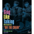Sing Like Talking 35th Anniversary "OFF THE CHAIN" Live at TOKYO DOME CITY HALL 10.01.2023 [Blu-ray Disc+2CD]＜初回限定盤＞