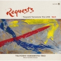 REQUESTS -Tsuyoshi Yamamoto Trio LIVE- Vol.1＜完全限定プレス盤＞