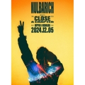 CLOSE A CHAPTER at NIPPON BUDOKAN