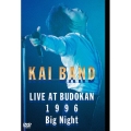 Big Night -KAI BAND LIVE AT BUDOKAN 1996-＜限定盤＞