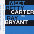 ミーツ・ベティ・カーター & レイ・ブライアント +1＜期間限定特別価格盤＞