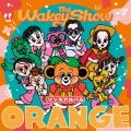The Wakey Show ソングアルバム - ORANGE -＜通常盤＞