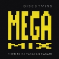 DISCO TWINS MEGA MIX MIXED BY DJ TASAKA ★ KAGAMI