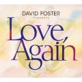 ラヴ、アゲイン ～デイヴィッド・フォスター プレゼンツ～