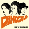 DINOSOUL -BEST OF TRICERATOPS- [CD+DVD]＜初回生産限定盤＞