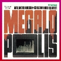 メガロポリス＜完全生産限定盤＞