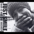 JUST SMILE (WAR IS NOT THE ANSWER)
