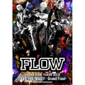 FLOW LIVE TOUR 2013 TOUR THE MAX!!! -Grand Final- at MAIHAMA Amphitheater