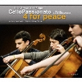 Cello Passionato - 4 for Peace, Schuschtar, Epiphanie, etc