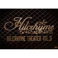 Hilcrhyme Theater vol.3