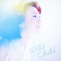 Wild Child [CD+DVD]＜通常盤＞