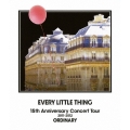 EVERY LITTLE THING 15th Anniversary Concert Tour 2011-2012 ORDINARY