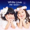 White Love [CD+DVD]＜初回限定盤＞