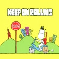 KEEP ON ROLLING