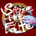 Seize the Fate [CD+Blu-ray Disc]＜初回限定盤＞
