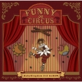FUNNY∞CIRCUS＜通常盤/B type＞