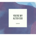 YOU'RE MY ALTER EGO [完全盤]