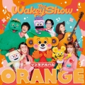 The Wakey Show ソングアルバム - ORANGE - [CD+GOODS]＜初回生産限定盤＞