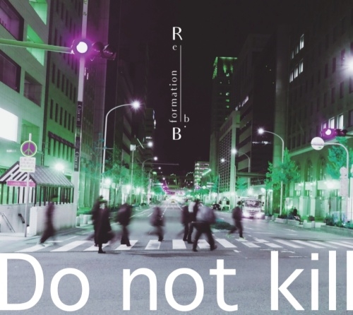 Re-formation b.B/Do not kill[FR-01]