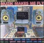 MUZIK MAKES ME FLY MUZIK MAKES ME FLY