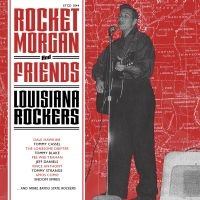 ROCKET MORGAN AND FRIENDS - LOUISIANA ROCKERS