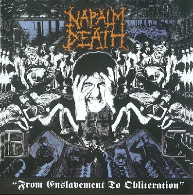 napalm death from enslavement to obliteration