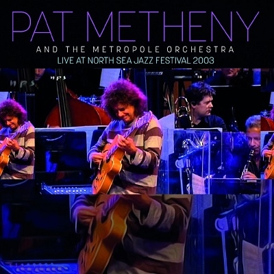 Pat Metheny with Orchestra/Live At North Sea Jazz Festival 2003ס[IACD10704]