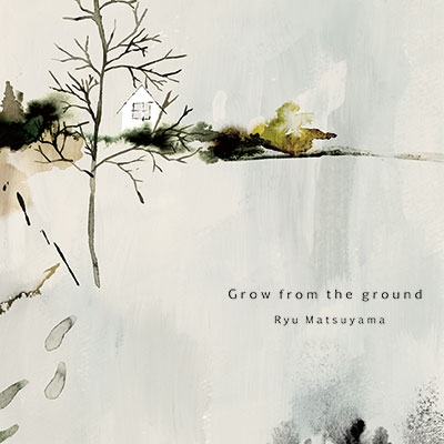 Ryu Matsuyama/Grow from the ground[TRJC-1048]