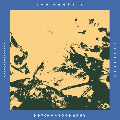 Jon Hassell/Psychogeography (Zones Of Feeling)[NDEYA9LP]