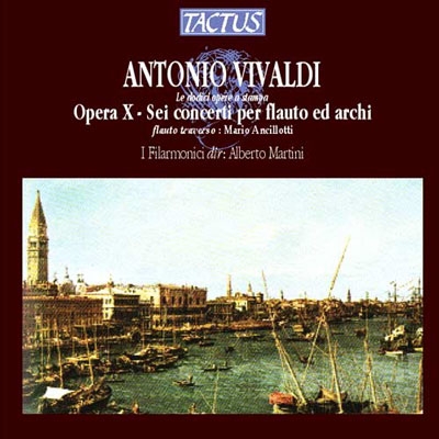 Vivaldi: Opera X - Sei Concerti per Flauto ed Archi