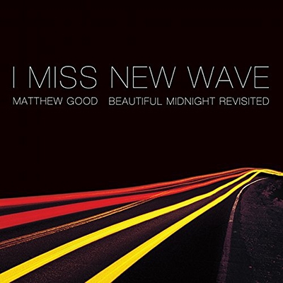 I Miss New Wave: Beautiful Midnight Revisit Ed EP