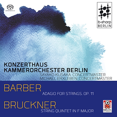 Barber: Adagio for Strings Op.11; Bruckner: String Quintet in F Major Barber: Adagio for Strings Op.11; Bruckner: String Quintet in F Major